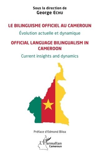 Emprunter Le bilinguisme officiel au Cameroun Évolution actuelle et dynamique. Official language bilingualism livre