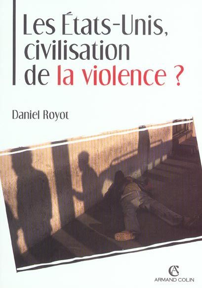 Emprunter Les Etats-Unis, civilisation de la violence ? livre