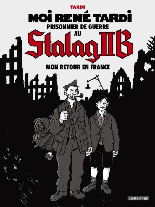 Emprunter Moi René Tardi, prisonnier de guerre au Stalag IIB Tome 2 : Mon retour en France livre