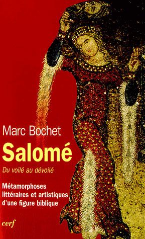 Emprunter Salomé. Du voilé au dévoilé, Métamorphoses littéraires et artistiques d'une figure biblique livre