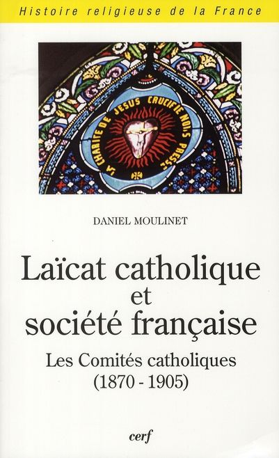 Emprunter Laïcat catholique et société française. Les Comités catholiques (1870-1905) livre