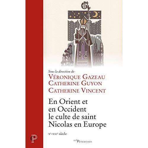 Emprunter En Orient et en Occident, le culte de saint Nicolas en Europe. Xe-XIIe siècle livre