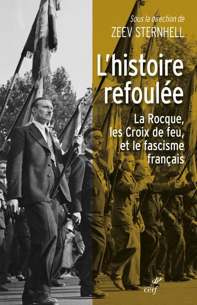 Emprunter L'histoire refoulée. La Rocque les Croix de feu, et la question du fascisme français livre