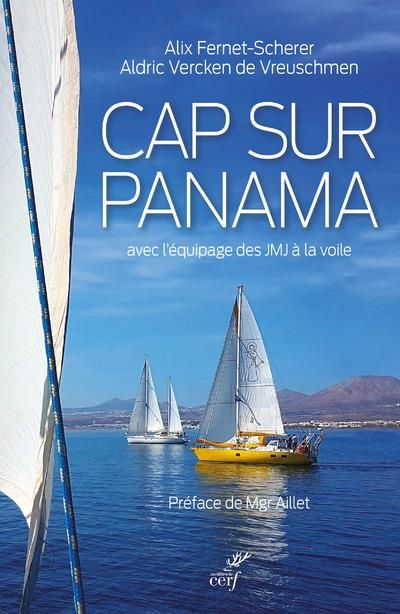 Emprunter Cap sur Panama. Avec l'équipage des JMJ à la voile livre