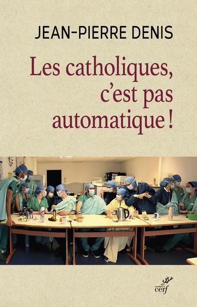 Emprunter Les catholiques, c'est pas automatique livre