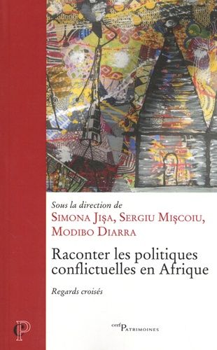 Emprunter Raconter les politiques conflictuelles en Afrique. Regards croisés livre