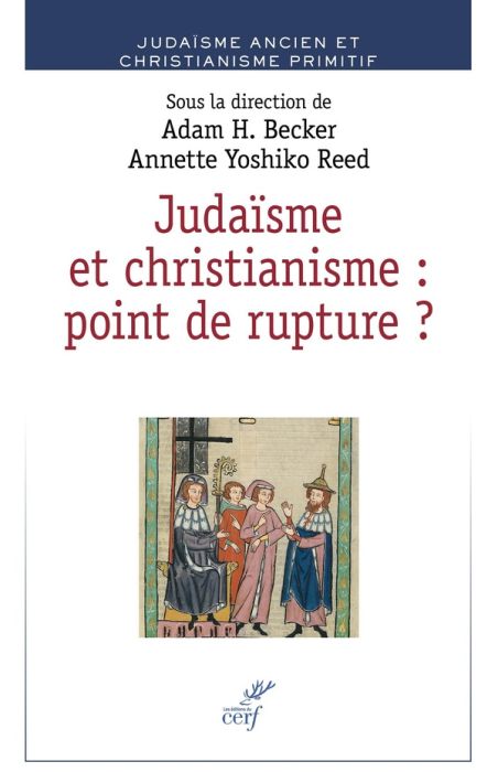 Emprunter Judaïsme et christianisme : point de rupture ? Juifs et chrétiens dans l'Antiquité et le haut Moyen livre