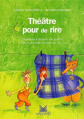 Emprunter Théâtre pour de rire. 18 pièces à monter en atelier, De la Grande section au CE1 livre