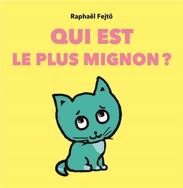 Emprunter Qui est le plus mignon? livre