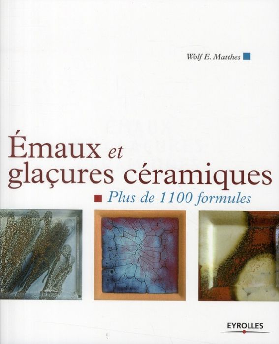 Emprunter Emaux et glaçures céramiques. Plus de 1100 formules livre