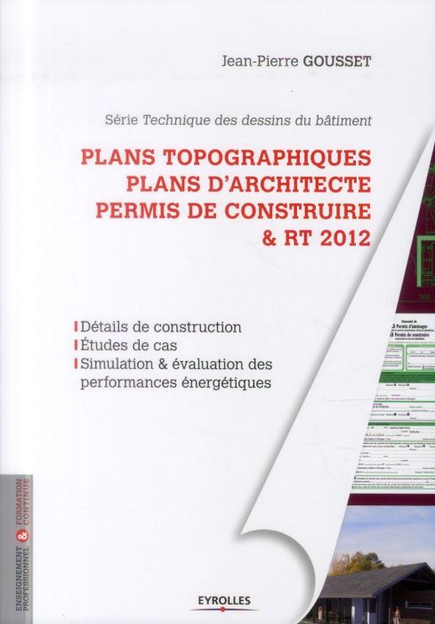 Emprunter Plans topographiques, plans d'architecte, permis de construire & RT 2012 livre