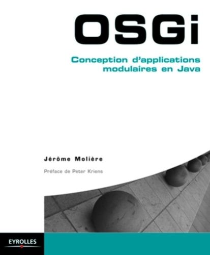 Emprunter OSGi. Conception d'applications modulaires en Java livre