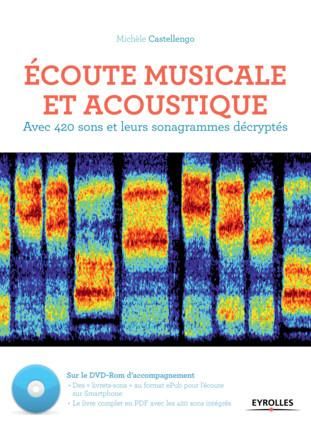 Emprunter Ecoute musicale et acoustique. Avec 420 sons et leurs sonagrammes décryptés, avec 1 DVD livre