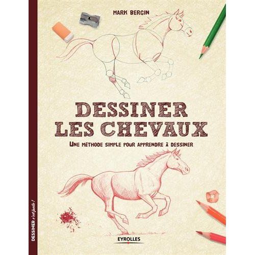 Emprunter Dessiner les chevaux. Une méthode simple pour apprendre à dessiner livre