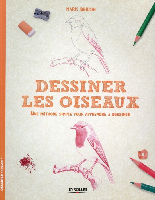 Emprunter Dessiner les oiseaux. Une méthode simple pour apprendre à dessiner livre