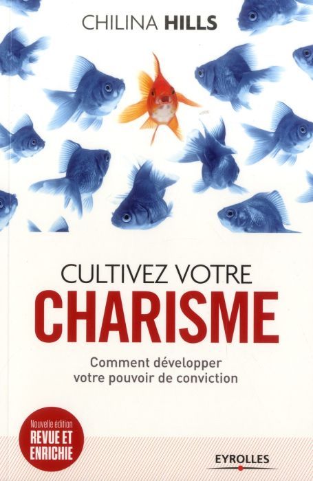 Emprunter Cultivez votre charisme. Et développez votre pouvoir de conviction, 2e édition revue et augmentée livre