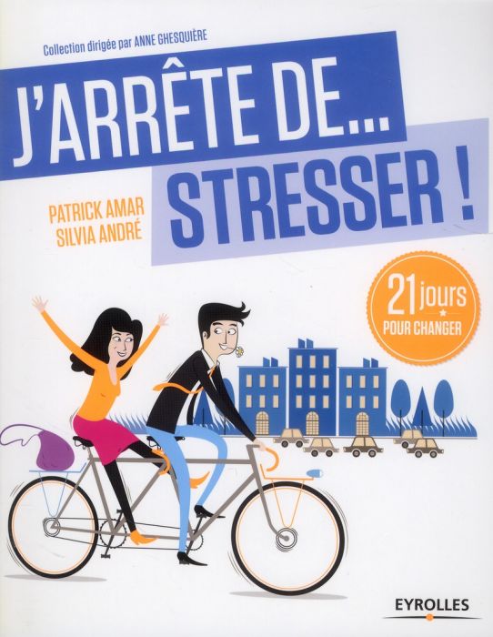 Emprunter J'arrête... de stresser ! 21 jours pour changer livre