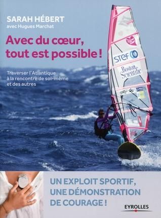 Emprunter Avec du coeur, tout est possible ! Traverser l'Atlantique à la rencontre de soi-même et des autres livre