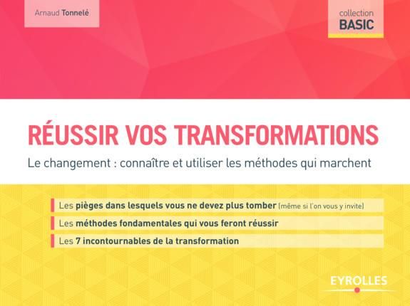 Emprunter Réussir vos transformations. Le changement : connaître et utiliser les méthodes qui marchent livre