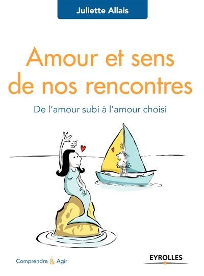 Emprunter Amour et sens de nos rencontres. De l'amour subi à l'amour choisi livre