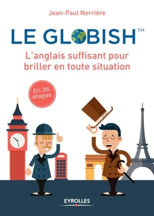 Emprunter Le globish. L'anglais suffisant pour briller en toute situation livre