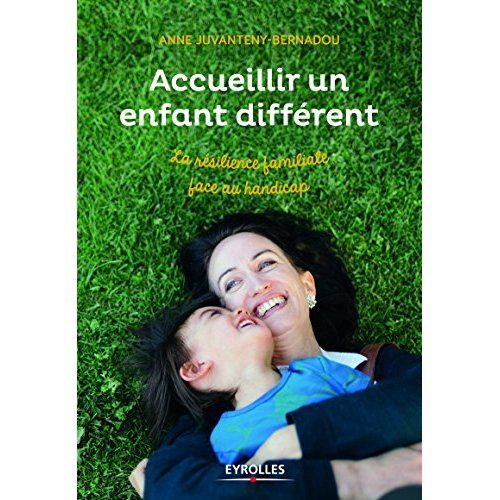 Emprunter Accueillir un enfant différent en famille. La résilience familiale face au handicap livre