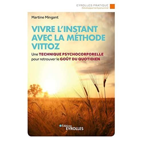 Emprunter Vivre l'instant avec la méthode Vittoz livre