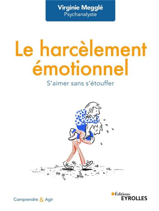 Emprunter Le harcèlement émotionnel. S'aimer sans s'étouffer livre