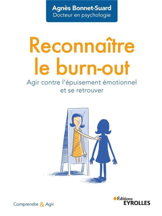 Emprunter Reconnaître le burn-out. Agir contre l'épuisement émotionnel et se retrouver livre