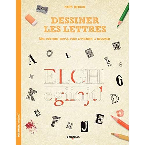 Emprunter Dessiner les lettres. Une méthode simple pour apprendre à dessiner livre