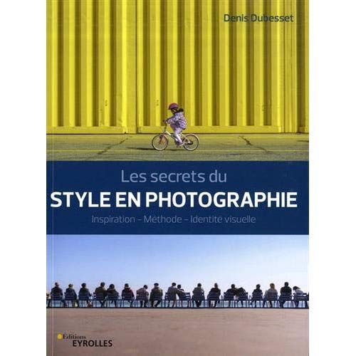 Emprunter Les secrets du style en photographie. Inspiration - Méthode - Identité visuelle livre