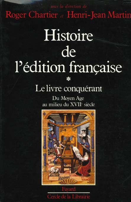 Emprunter Histoire de l'édition française. Tome 1, Le livre conquérant, Du Moyen Age au milieu du XVIIème sièc livre