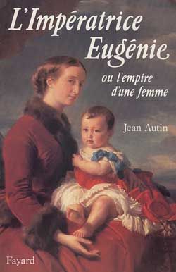 Emprunter L'Impératrice Eugènie ou l'Empire d'une femme livre