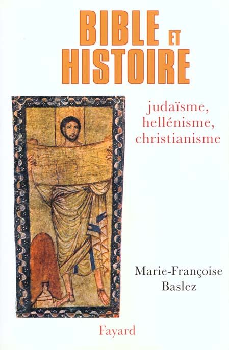 Emprunter BIBLE ET HISTOIRE. Judaïsme, hellénisme, christianisme livre