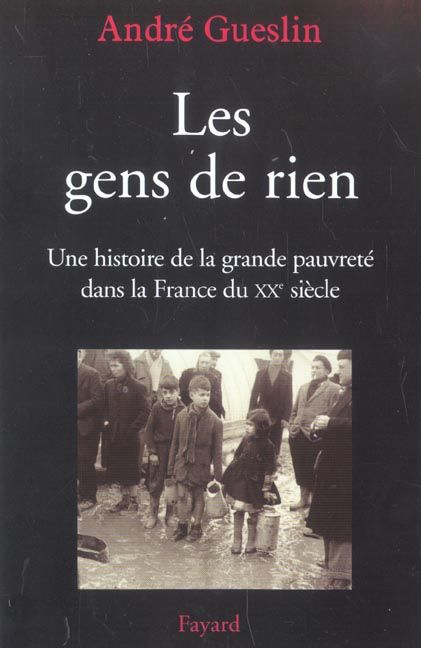 Emprunter Les gens de rien. Une histoire de la grande pauvreté dans la France du XXe siècle livre