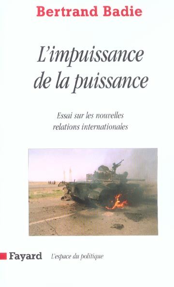 Emprunter L'impuissance de la puissance. Essai sur les incertitudes et les espoirs des nouvelles relations int livre