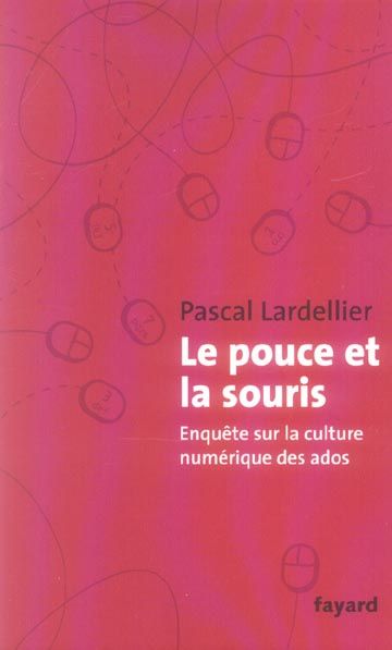 Emprunter Le pouce et la souris. Enquête sur la culture numérique des ados livre