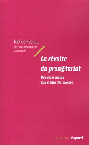 Emprunter La révolte du pronétariat. Des mass média aux média des masses livre