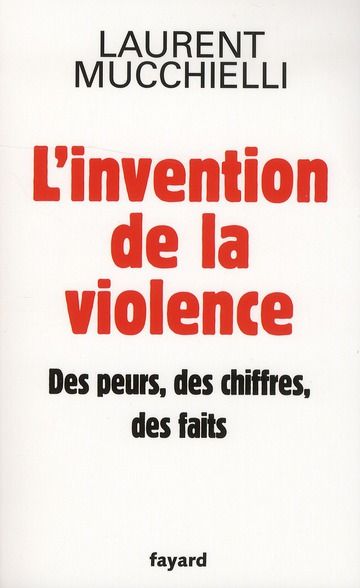 Emprunter L'invention de la violence. Des peurs, des chiffres, des faits livre