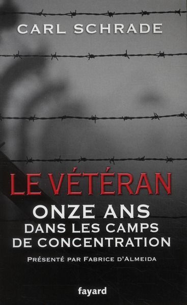 Emprunter Le Vétéran. Onze ans dans les camps de concentration livre