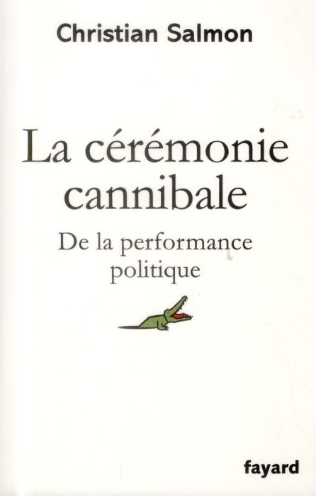 Emprunter La cérémonie cannibale. De la performance politique livre