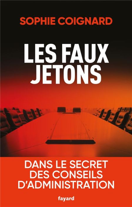 Emprunter Les faux jetons. Dans le secret des conseils d'administration livre