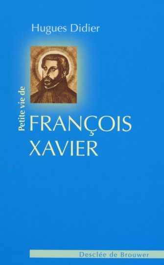 Emprunter Petite vie de saint François Xavier livre