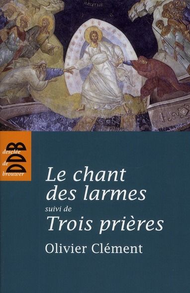 Emprunter Le chant des larmes - . Essai sur le repentir suivi de Trois prières livre