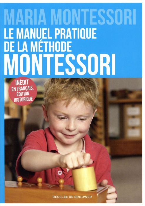 Emprunter Le manuel pratique de la méthode Montessori livre