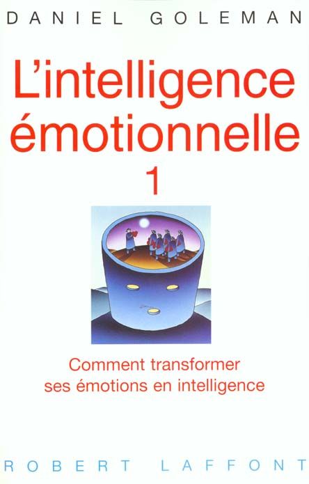 Emprunter L'intelligence émotionnelle. Comment transformer ses émotions en intelligence livre