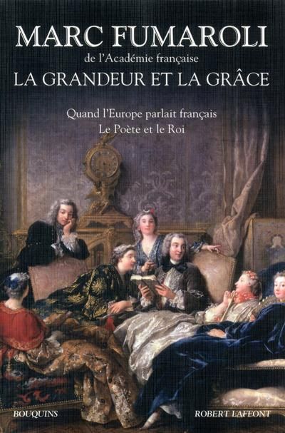 Emprunter La grandeur et la grâce. Quand l'Europe parlait français %3B Le poète et le roi livre