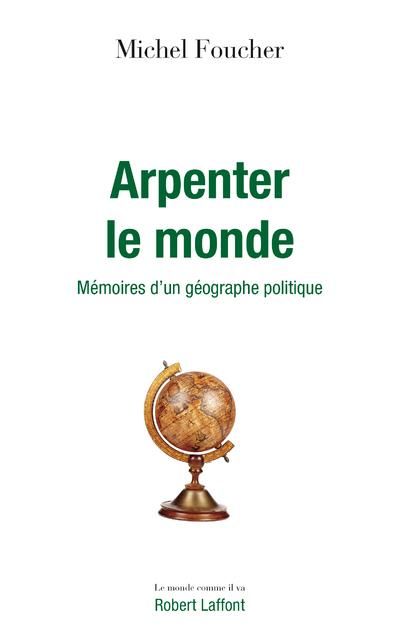 Emprunter Arpenter le monde. Mémoires d'un géographe politique livre