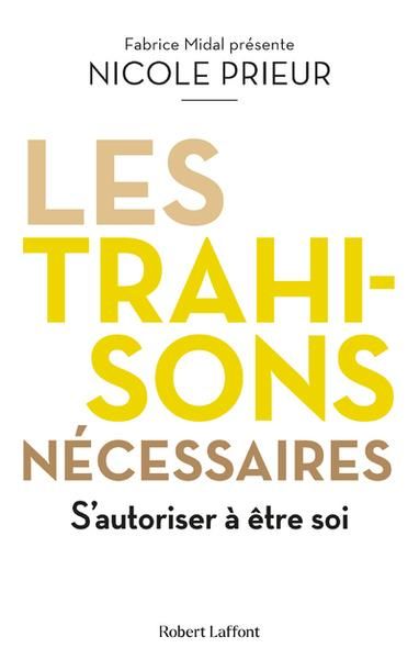 Emprunter Les trahisons nécessaires. S'autoriser à être soi livre