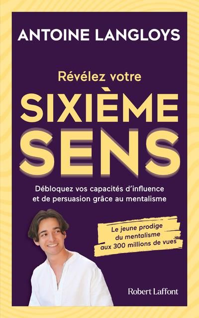 Emprunter Révélez votre sixième sens. Débloquez vos capacités d'influence et de persuasion grâce au mentalisme livre